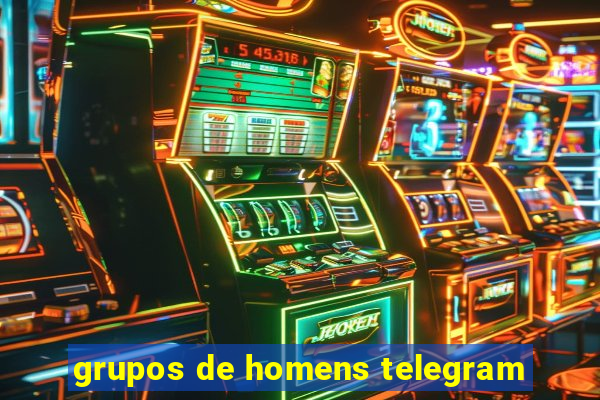 grupos de homens telegram