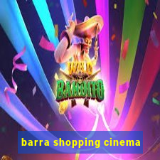 barra shopping cinema