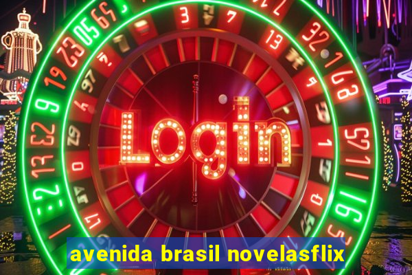 avenida brasil novelasflix