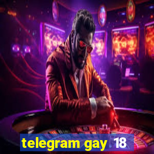 telegram gay 18