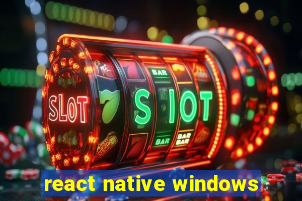 react native windows