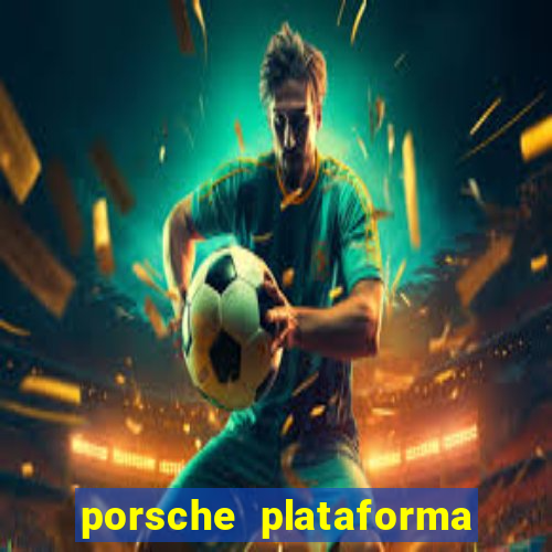 porsche plataforma de jogos