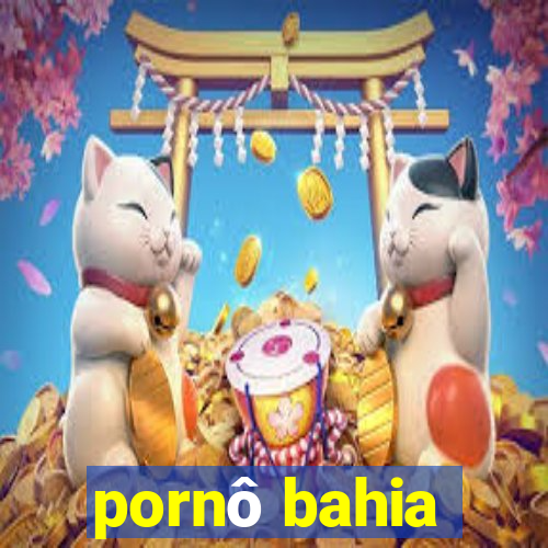 pornô bahia