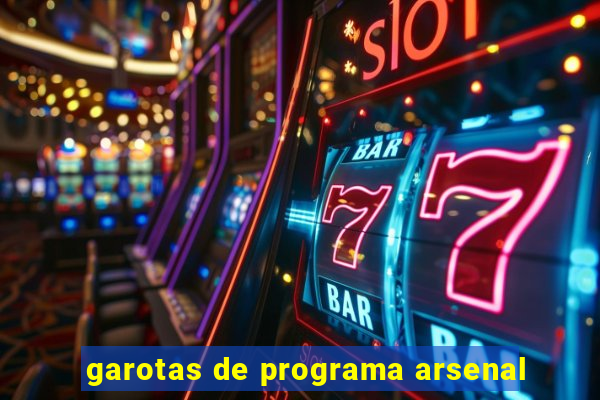 garotas de programa arsenal