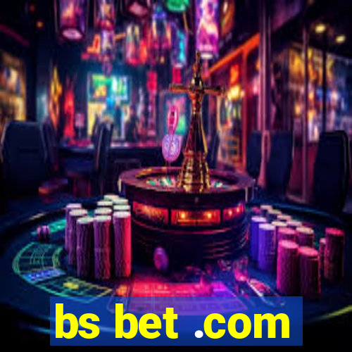 bs bet .com