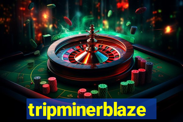 tripminerblaze