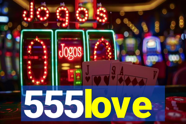 555love