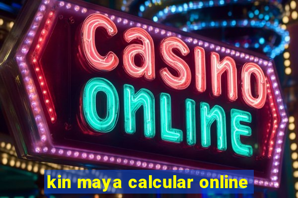 kin maya calcular online