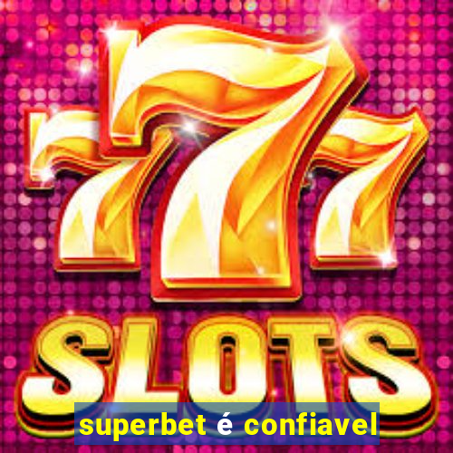 superbet é confiavel