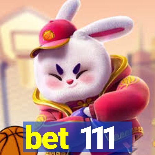 bet 111