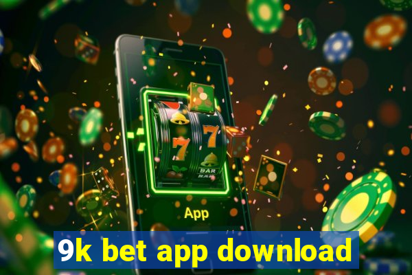 9k bet app download