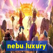 nebu luxury