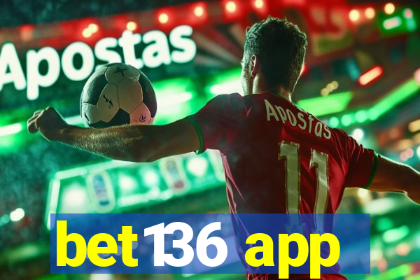 bet136 app