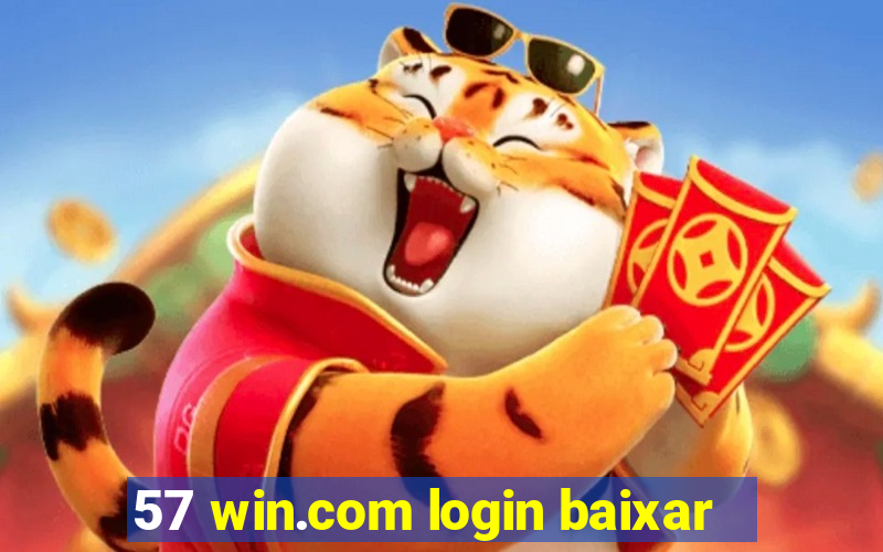 57 win.com login baixar