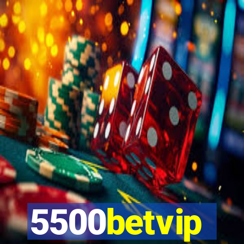 5500betvip