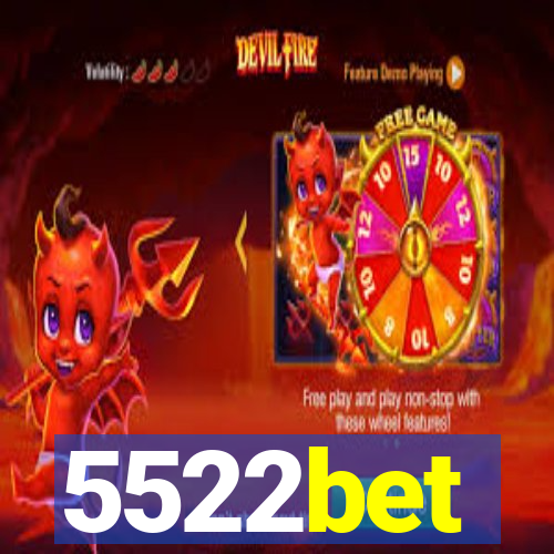 5522bet