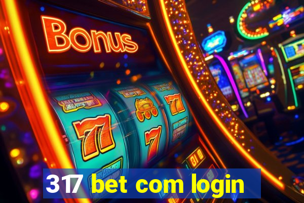 317 bet com login