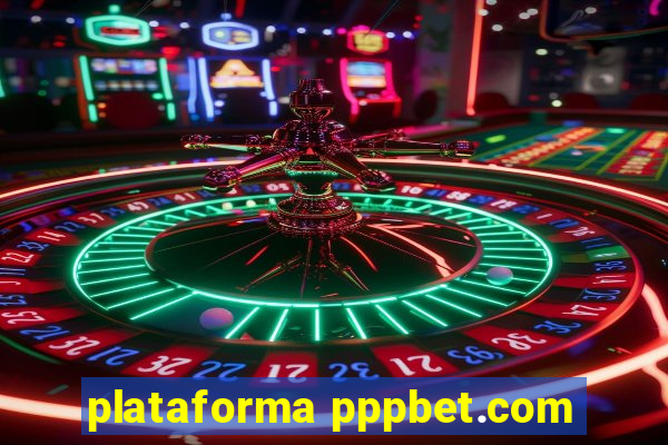 plataforma pppbet.com