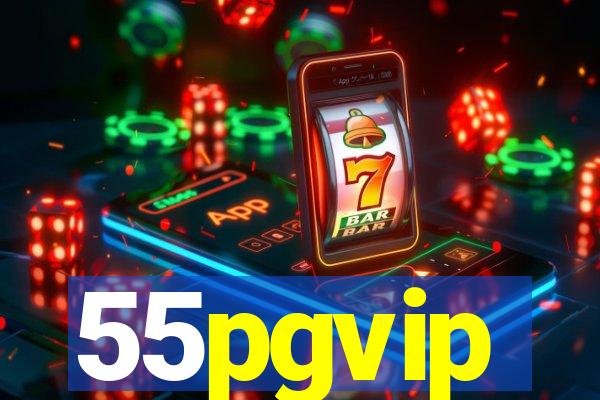 55pgvip