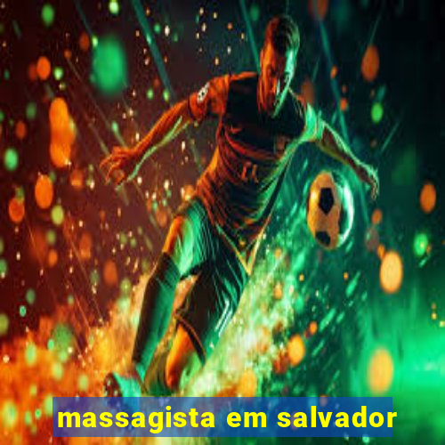 massagista em salvador