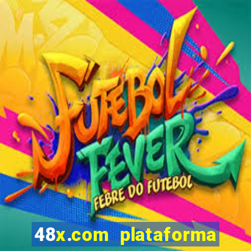 48x.com plataforma de jogos