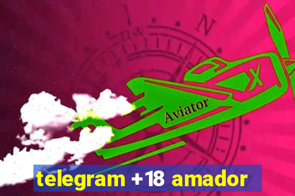 telegram +18 amador