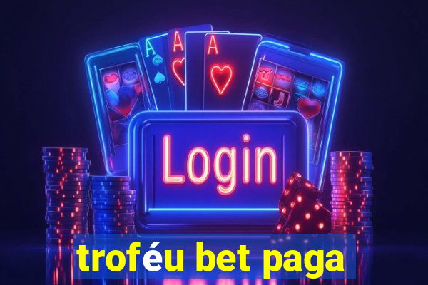 troféu bet paga