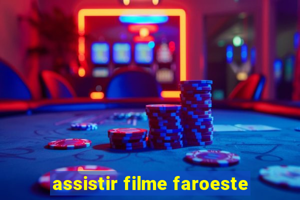 assistir filme faroeste