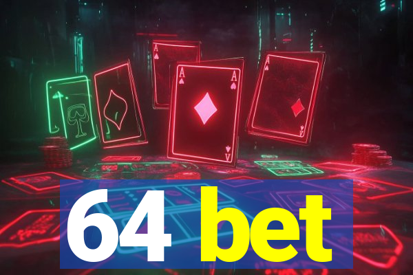 64 bet