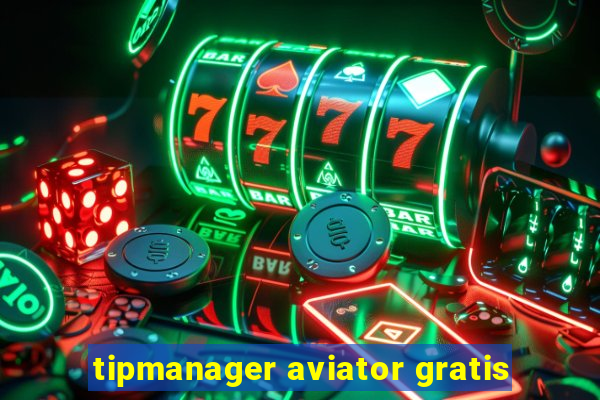 tipmanager aviator gratis