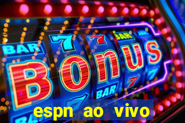 espn ao vivo online grátis