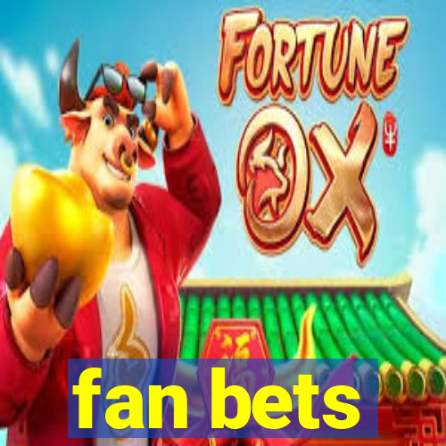 fan bets