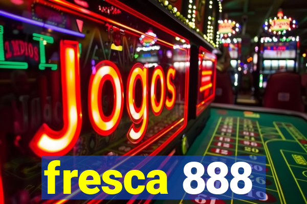 fresca 888