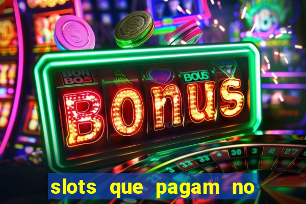 slots que pagam no cadastro sem depósito