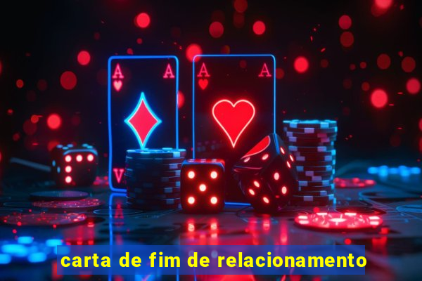 carta de fim de relacionamento