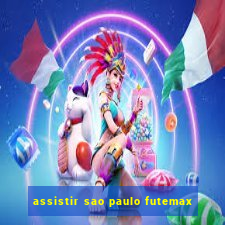 assistir sao paulo futemax