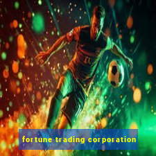 fortune trading corporation