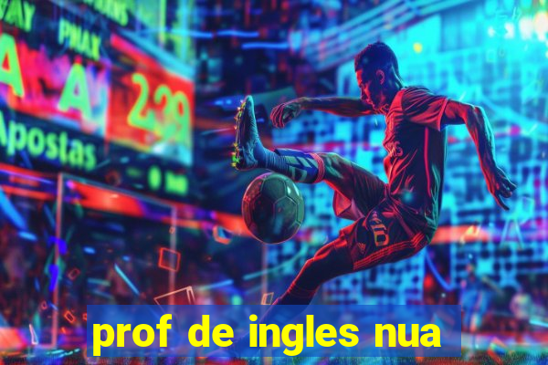 prof de ingles nua