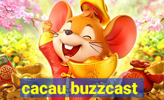 cacau buzzcast