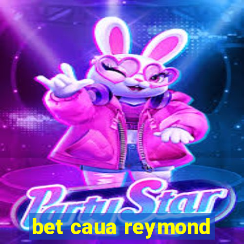 bet caua reymond