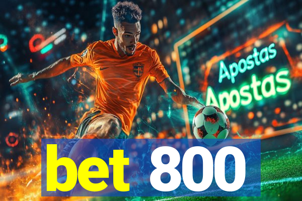 bet 800