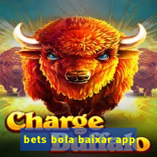 bets bola baixar app