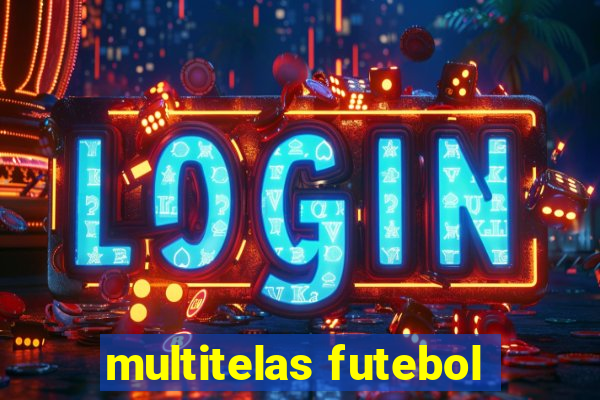 multitelas futebol