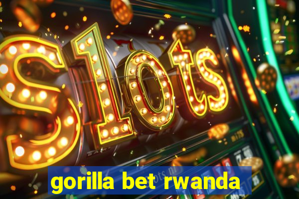 gorilla bet rwanda