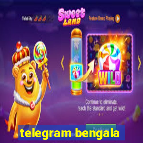 telegram bengala