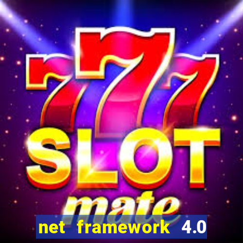 net framework 4.0 v 30319 windows 7