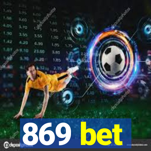 869 bet