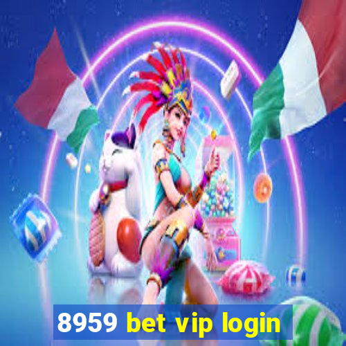 8959 bet vip login