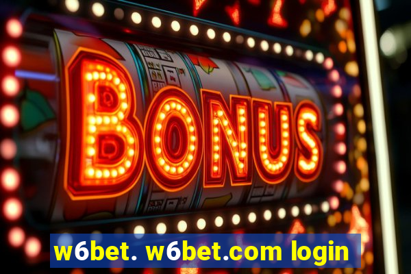 w6bet. w6bet.com login