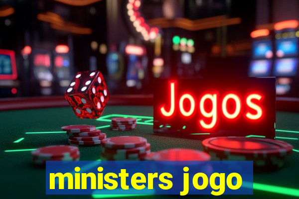 ministers jogo